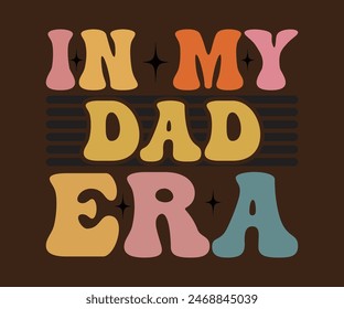 
In My Dad Era T-shirt, Father's day svg,Typography dad day design, Happy Father's Day Shirt, ift For Fathers Day,cut file chirkut	