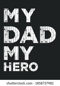 My dad my here. Tshirt design. dad love design.