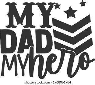 My Dad My Hero - Father's Day design