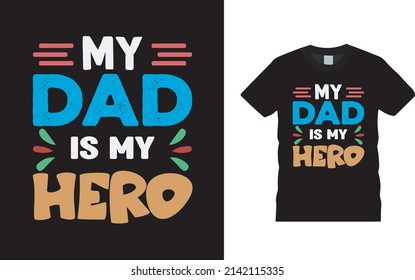 My Dad Is My Hero Fathers Day T shirt Design