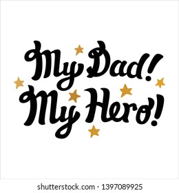 My dad my Hero phrase hand draw calligraphy design for Father's day cerebration in black and gold color.