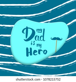 My Dad is My Hero quote papercut card. Handwritten lettering. Fathers day banner. Vector Illustration.