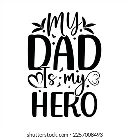 My dad is my hero SVG Father’s Day T-shirt