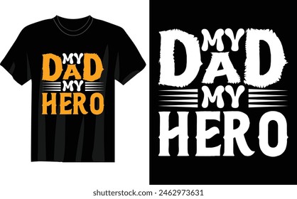 MY DAD MY HERO T SHIRT DESING 