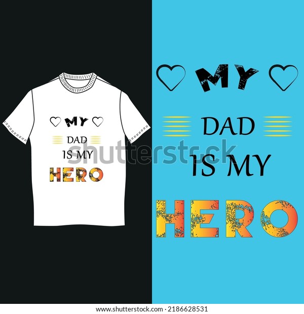 My Dad My Hero T Shirt Stock Vector Royalty Free 2186628531