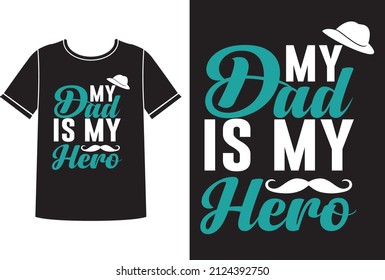 My dad is my hero t-shirt design