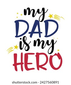 My dad is my hero t-shirt graphic design vector illustration 
 svg