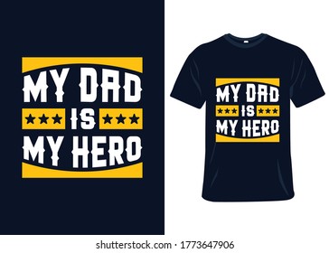 My dad is my hero t-shirt slogan and apparel design, typography, print, vector