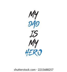 My dad is my hero t-shirt text in white background