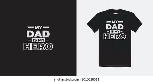My dad is my hero typography t-shirt design. Famous quotes t-shirt design.