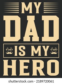 My Dad is My Hero Vintage Vector illustration. Father day background. Father day design