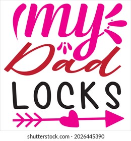My dad locks t shirt design, vector file.