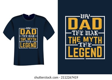 My Dad The Man The Myth The Legend T Shirt