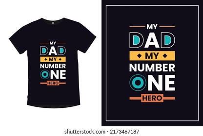 My Dad My Number One Hero Father positive quotes t shirt and poster design