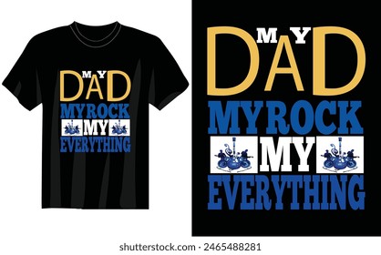 my dad my rock my everything t shirt design unique design and vector