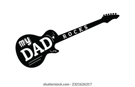 My Dad Rocks - Dad, Daddy, Papa - Happy Father's Day T-shirt And SVG Design, Vector EPS File, can you download. svg