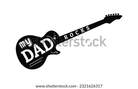 My Dad Rocks - Dad, Daddy, Papa - Happy Father's Day T-shirt And SVG Design, Vector EPS File, can you download.