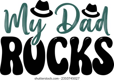 My dad rocks- Dad Design