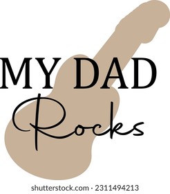 My Dad Rocks- Dad Design
