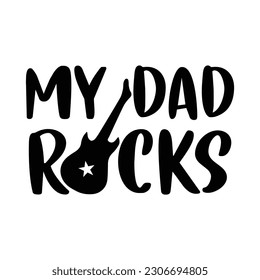 My dad rocks, Father's day shirt print template, Typography design, web template, t shirt design, print, papa, daddy, uncle, Retro vintage style t shirt