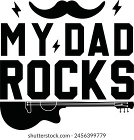 My Dad Rocks, Fathers Day Black Hand Drawn Inspirational Typography EPS
