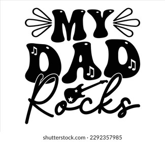 My Dad rocks Retro svg design,Dad Quotes SVG Designs, Dad quotes t shirt designs ,Quotes about Dad, Father cut files, Papa eps files,Father Cut File svg