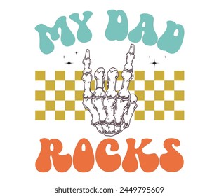 My dad rocks Retro T-shirt, Retro Father's Day, Father's Day, Funny Dad, Dad Quotes, Retro Papa, Groovy Dad, Cut File For Cricut And Silhouette