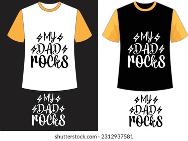 my dad rocks t shirt design, t shirt design, father,s day t shirt design.