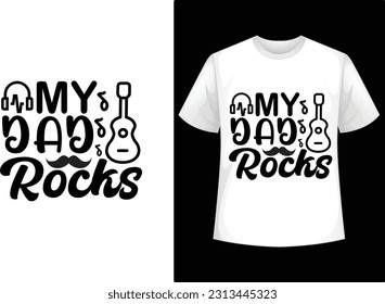 my dad rocks t shirt design, fathers day t shirt design.