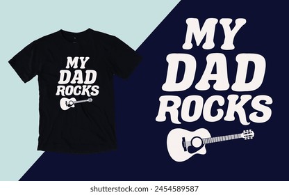 My dad rocks t shirtFather's day t shirt design