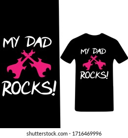 My Dad Rocks!-Father's Day T-shirt Vector.