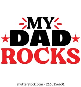 My dad rocks,T_shirt design vector file.