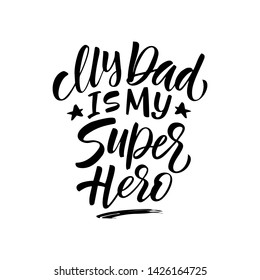 My Dad is my SUPER HERO. Bundle of festive wishes and slogans written with elegant cursive fonts. Monochrome decorative vector illustration