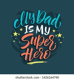 My Dad is my SUPER HERO. Bundle of festive wishes and slogans written with elegant cursive fonts. Monochrome decorative vector illustration