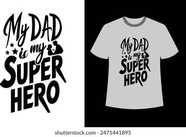 my DAD is my SUPER HERO Father's T-shirt Design 