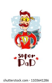 My Dad is Super hero, Super Dad illustration, handwritten text. Vector  EPS 10.