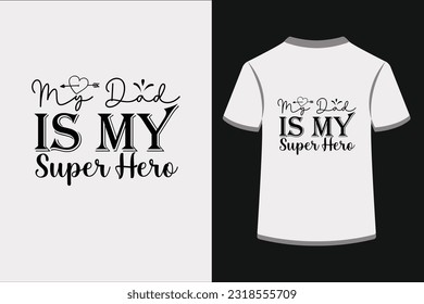 My Dad Is My Super Hero.This is an editable EPS vector file.