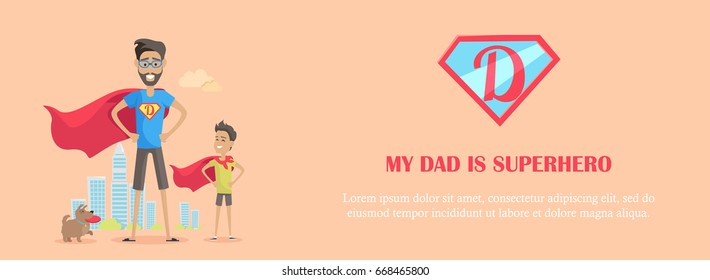 My dad is superhero. Dads day. Fathers day