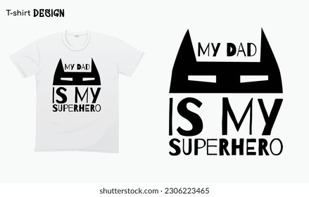 "My Dad Is My Superhero" Fathers Day Gifts, Gift For Fathers, Typography lettering quote design. Typography funny phrase. My Father is my Superhero For stickers, t-shirts,mugs, etc. Eps 10