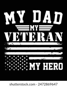 MY DAD MY VETERAN MY HERO TSHIRT DESIGN
