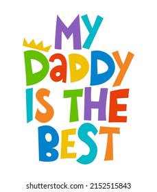 My Daddy is the Best - Lovely Father's day greeting card with hand lettering. Father's day card.  Good for t shirt, mug, svg, posters, textiles, gifts. Superhero Daddy. svg