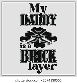 My Daddy Brick Layer Funny T-shirt Design, Bricklayer Gift, Bricklayer Shirt, Bricklayer Masonry T-shirt