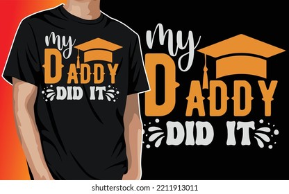 My Daddy Did It Father's Day Daddy Papa Dad Grandpa