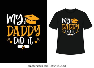 My Daddy Did It And He For Me Proud 2021 Graduate Graduation Last Day School High School Elementary School Middle School and College Teachers Students lovely Gift for Teacher Student for Last Day   