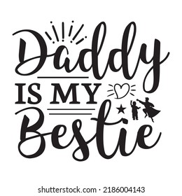 My Daddy My Hero - Dad, Daddy, Papa - Happy Father's Day T-shirt And SVG Design, Vector EPS File, can you download.