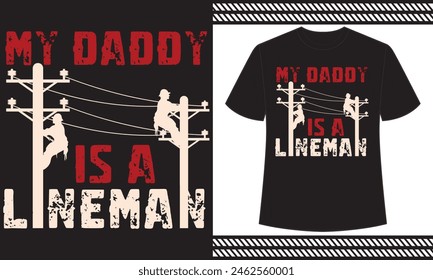 my daddy is a lineman t shirt design concept