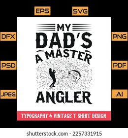 My dad's a master angler T shirt 