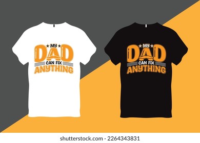 My Dag Can Fix Anything Father Quote Typography T Shirt Design T Shirt Design