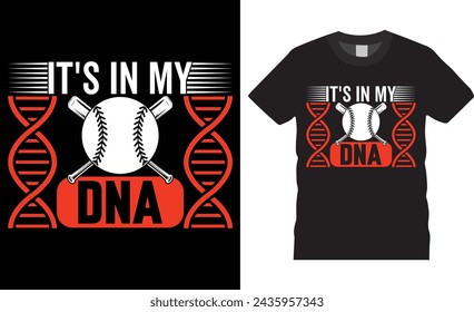 It's in my dan, Baseball typography vector t-shirt design. Baseball t-shirt design with motivational quote. Ready for any sports, Illustration, sticker, clothes, poster, template, background.