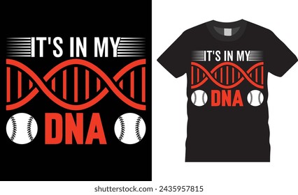 It's in my dan, Baseball typography vector t-shirt design. Baseball t-shirt design with motivational quote. Ready for any sports, Illustration, sticker, clothes, poster, template, background.